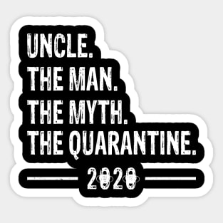 uncle The Man The Myth The Quarantine 2020 Father's Day Sticker